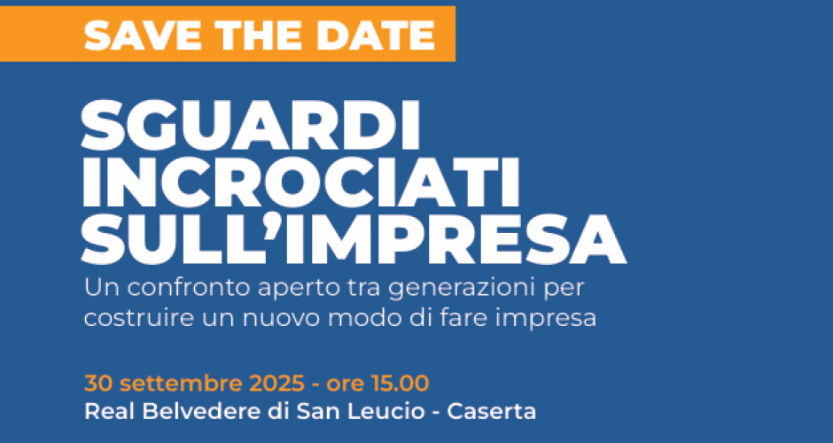 "Sguardi incrociati sull’impresa. Un confronto aperto tra generazioni per costruire un nuovo modo di fare impresa"